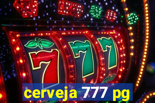 cerveja 777 pg